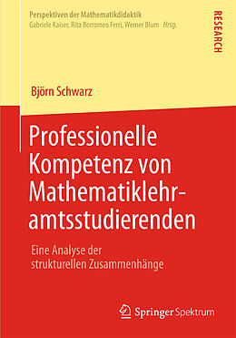 Kartonierter Einband Professionelle Kompetenz von Mathematiklehramtsstudierenden von Björn Schwarz