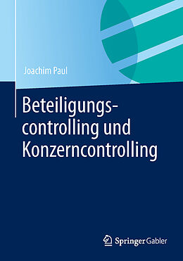 Kartonierter Einband Beteiligungscontrolling und Konzerncontrolling von Joachim Paul