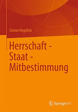 E-Book (pdf) Herrschaft - Staat - Mitbestimmung von Simon Hegelich