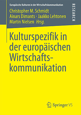 E-Book (pdf) Kulturspezifik in der europäischen Wirtschaftskommunikation von Christopher M. Schmidt, Ainars Dimants, Jaakko Lehtonen