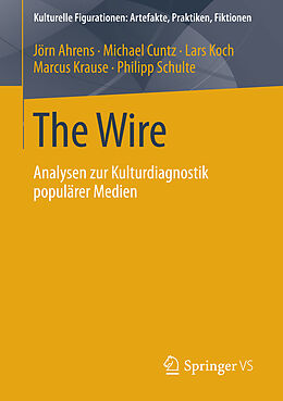 E-Book (pdf) The Wire von Jörn Ahrens, Michael Cuntz, Lars Koch