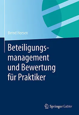 E-Book (pdf) Beteiligungsmanagement und Bewertung für Praktiker von Bernd Heesen