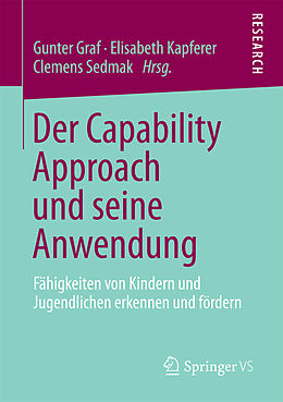 E-Book (pdf) Der Capability Approach und seine Anwendung von Gunter Graf, Elisabeth Kapferer, Clemens Sedmak
