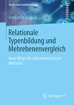 Kartonierter Einband Relationale Typenbildung und Mehrebenenvergleich von Arnd-Michael Nohl
