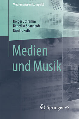 E-Book (pdf) Medien und Musik von Holger Schramm, Benedikt Spangardt, Nicolas Ruth