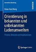 E-Book (pdf) Orientierung in bekannten und unbekannten Ladenumwelten von Hsiau-Han Wang