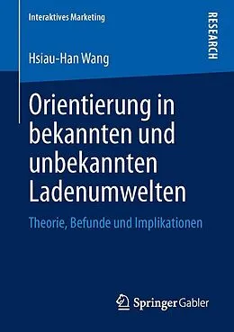 E-Book (pdf) Orientierung in bekannten und unbekannten Ladenumwelten von Hsiau-Han Wang
