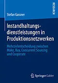 E-Book (pdf) Instandhaltungsdienstleistungen in Produktionsnetzwerken von Stefan Gassner