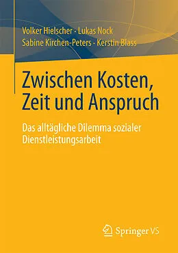 E-Book (pdf) Zwischen Kosten, Zeit und Anspruch von Volker Hielscher, Lukas Nock, Sabine Kirchen-Peters