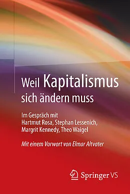 E-Book (pdf) Weil Kapitalismus sich ändern muss von Hartmut Rosa, Stephan Lessenich, Margrit Kennedy