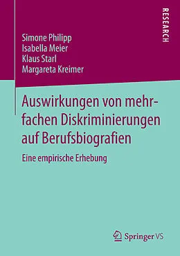 E-Book (pdf) Auswirkungen von mehrfachen Diskriminierungen auf Berufsbiografien von Simone Philipp, Isabella Meier, Klaus Starl