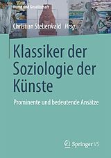 E-Book (pdf) Klassiker der Soziologie der Künste von Christian Steuerwald