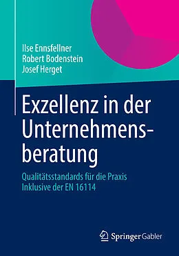E-Book (pdf) Exzellenz in der Unternehmensberatung von Ilse Ennsfellner, Robert Bodenstein, Josef Herget