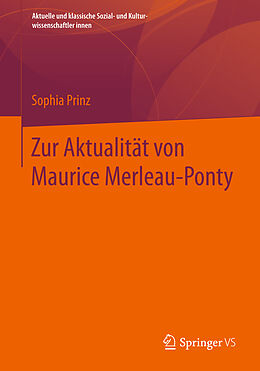 Kartonierter Einband Zur Aktualität von Maurice Merleau-Ponty von Sophia Prinz