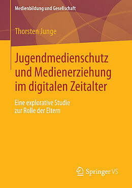 E-Book (pdf) Jugendmedienschutz und Medienerziehung im digitalen Zeitalter von Thorsten Junge