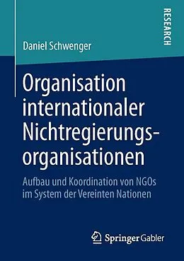 E-Book (pdf) Organisation internationaler Nichtregierungsorganisationen von Daniel Schwenger