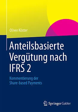 E-Book (pdf) Anteilsbasierte Vergütung nach IFRS 2 von Oliver Köster