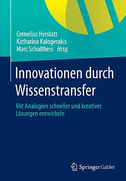 E-Book (pdf) Innovationen durch Wissenstransfer von Cornelius Herstatt, Katharina Kalogerakis, Marc Schulthess