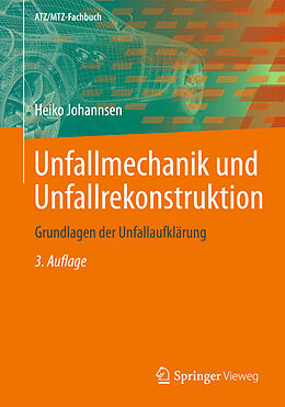 Fester Einband Unfallmechanik und Unfallrekonstruktion von Heiko Johannsen