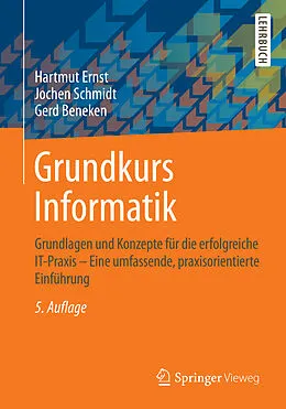 E-Book (pdf) Grundkurs Informatik von Hartmut Ernst, Jochen Schmidt, Gerd Beneken
