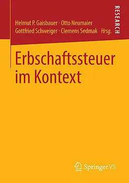 E-Book (pdf) Erbschaftssteuer im Kontext von Helmut P Gaisbauer, Otto Neumaier, Gottfried Schweiger