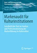 E-Book (pdf) Markenaudit für Kulturinstitutionen von Carsten Baumgarth, Marina Kaluza, Nicole Lohrisch