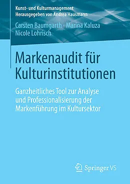 E-Book (pdf) Markenaudit für Kulturinstitutionen von Carsten Baumgarth, Marina Kaluza, Nicole Lohrisch