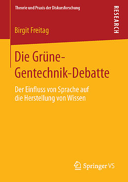 Kartonierter Einband Die Grüne-Gentechnik-Debatte von Birgit Freitag