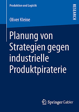 Kartonierter Einband Planung von Strategien gegen industrielle Produktpiraterie von Oliver Kleine