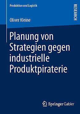 E-Book (pdf) Planung von Strategien gegen industrielle Produktpiraterie von Oliver Kleine