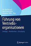 E-Book (pdf) Führung von Vertriebsorganisationen von Lars Binckebanck, Ann-Kristin Hölter, Alexander Tiffert
