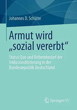 E-Book (pdf) Armut wird sozial vererbt von Johannes D. Schütte