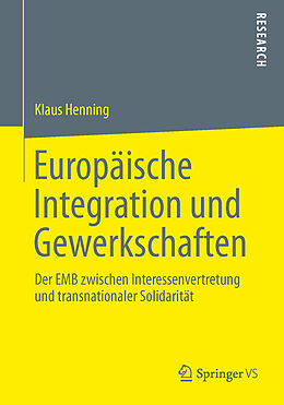 Kartonierter Einband Europäische Integration und Gewerkschaften von Klaus Henning
