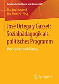 E-Book (pdf) José Ortega y Gasset: Sozialpädagogik als politisches Programm von 