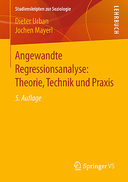 Kartonierter Einband Angewandte Regressionsanalyse: Theorie, Technik und Praxis von Dieter Urban, Jochen Mayerl