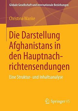 E-Book (pdf) Die Darstellung Afghanistans in den Hauptnachrichtensendungen von Christina Wanke