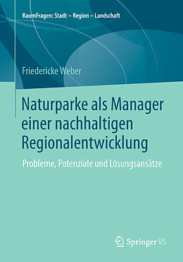 Kartonierter Einband Naturparke als Manager einer nachhaltigen Regionalentwicklung von Friedericke Weber
