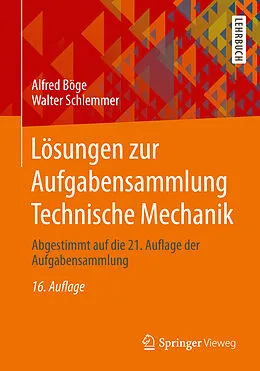 E-Book (pdf) Lösungen zur Aufgabensammlung Technische Mechanik von Alfred Böge, Walter Schlemmer