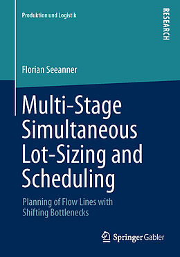Kartonierter Einband Multi-Stage Simultaneous Lot-Sizing and Scheduling von Florian Seeanner