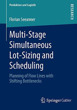 E-Book (pdf) Multi-Stage Simultaneous Lot-Sizing and Scheduling von Florian Seeanner