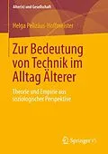 E-Book (pdf) Zur Bedeutung von Technik im Alltag Älterer von Helga Pelizäus-Hoffmeister
