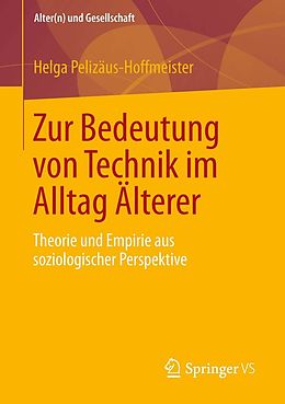 E-Book (pdf) Zur Bedeutung von Technik im Alltag Älterer von Helga Pelizäus-Hoffmeister