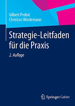 E-Book (pdf) Strategie-Leitfaden für die Praxis von Gilbert Probst, Christian Wiedemann