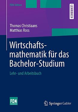 E-Book (pdf) Wirtschaftsmathematik für das Bachelor-Studium von Thomas Christiaans, Matthias Ross