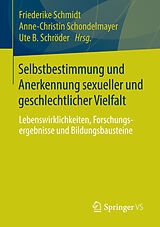 E-Book (pdf) Selbstbestimmung und Anerkennung sexueller und geschlechtlicher Vielfalt von Friederike Schmidt, Anne-Christin Schondelmayer, Ute B. Schröder