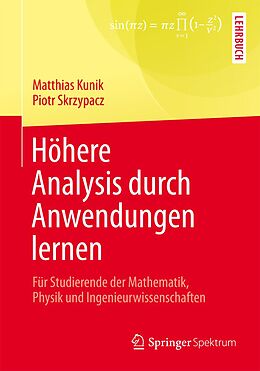 E-Book (pdf) Höhere Analysis durch Anwendungen lernen von Matthias Kunik, Piotr Skrzypacz