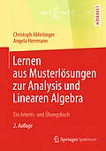 E-Book (pdf) Lernen aus Musterlösungen zur Analysis und Linearen Algebra von Christoph Ableitinger, Angela Herrmann