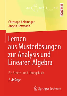 E-Book (pdf) Lernen aus Musterlösungen zur Analysis und Linearen Algebra von Christoph Ableitinger, Angela Herrmann