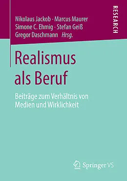E-Book (pdf) Realismus als Beruf von Nikolaus Jackob, Marcus Maurer, Simone C. Ehmig