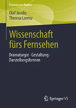 E-Book (pdf) Wissenschaft fürs Fernsehen von Olaf Jacobs, Theresa Lorenz